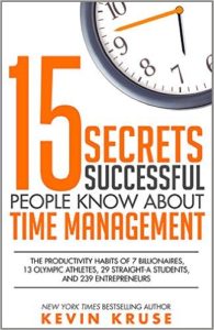 Kevin Kruse 15 secrets successful people know about time management
