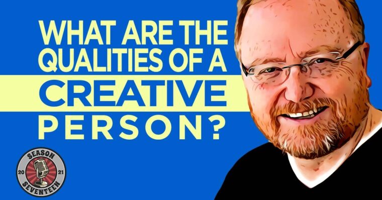 What are the Qualities of a Creative Person?